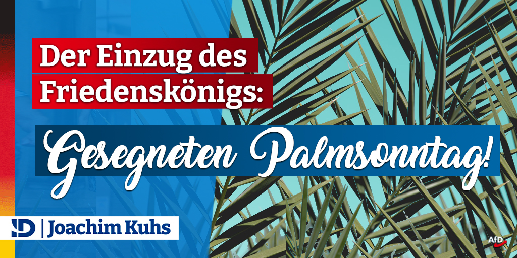 20230331 palmsonntag twitter – Joachim Kuhs, AfD / Alternative für Deutschland