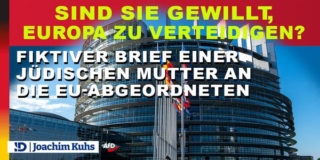 Sind Sie gewillt, Europa zu verteidigen? - Fiktiver Brief einer jüdischen Mutter an die EU-Abgeordneten