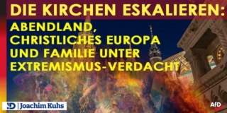 Die Kirchen eskalieren: Abendland, christliches Europa und Familie unter Extremismus-Verdacht