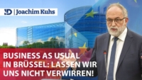 Startseite 37 – Joachim Kuhs, AfD / Alternative für Deutschland Business as usual in Brüssel: Lassen wir uns nicht verwirren!