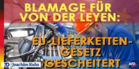 Startseite 30 – Joachim Kuhs, AfD / Alternative für Deutschland Blamage für von der Leyen: EU-Lieferkettengesetz gescheitert